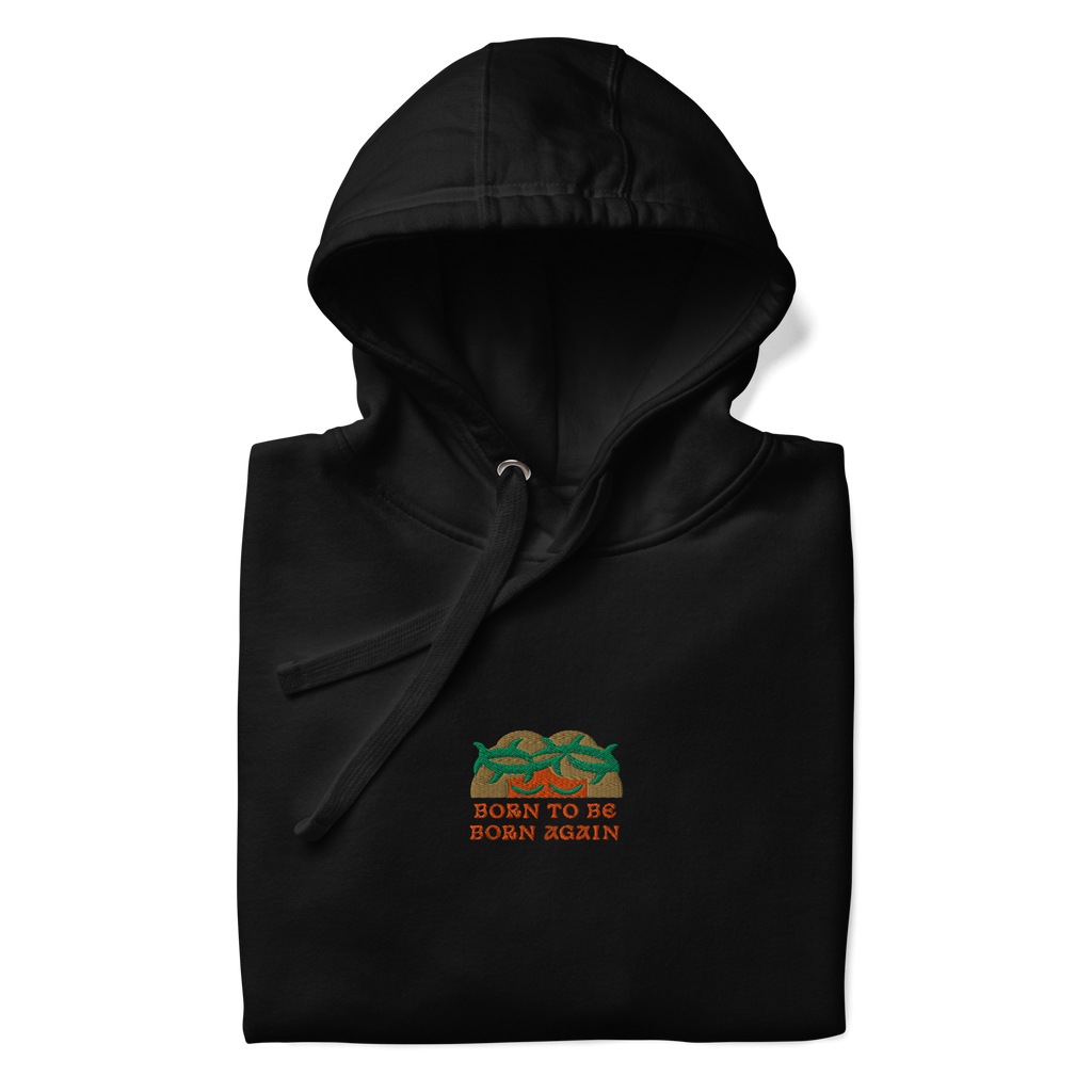 BORN TO BE BORN AGAIN Unisex Hoodie