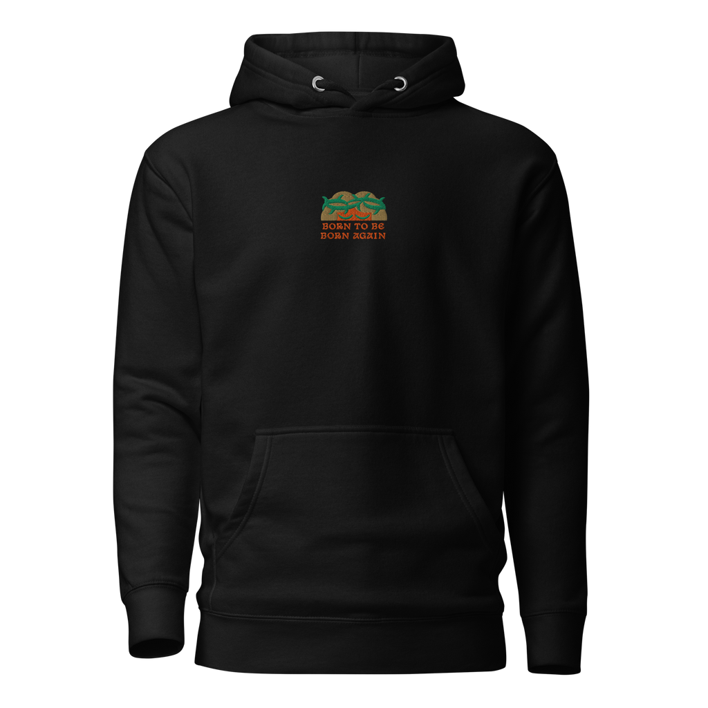 BORN TO BE BORN AGAIN Unisex Hoodie