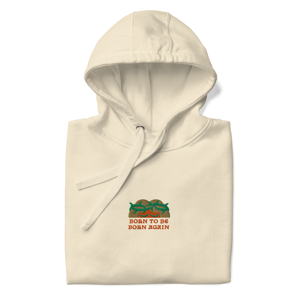 BORN TO BE BORN AGAIN Unisex Hoodie