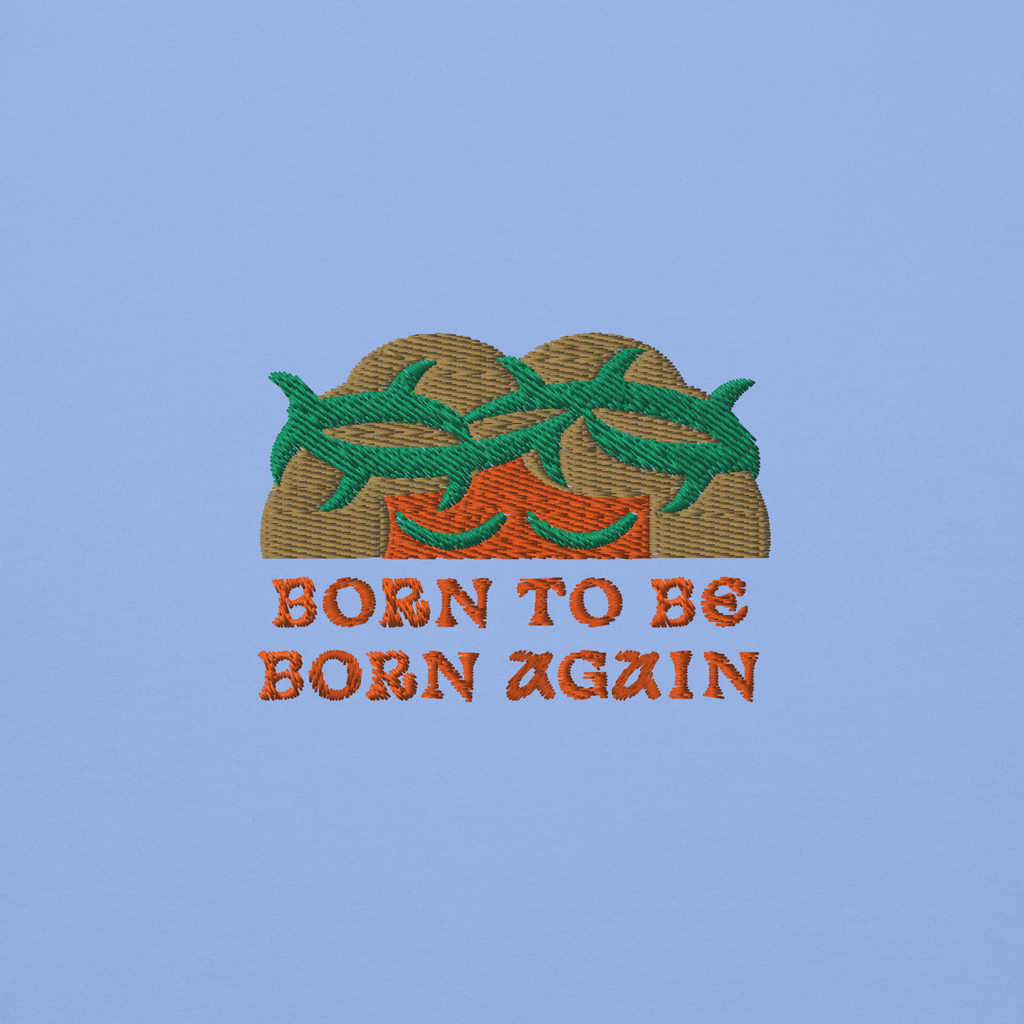 BORN TO BE BORN AGAIN Unisex Hoodie