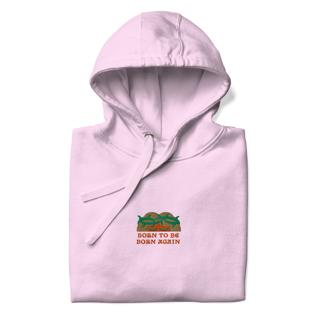 BORN TO BE BORN AGAIN Unisex Hoodie