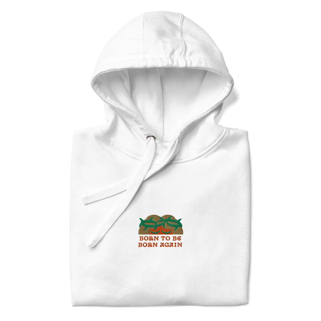 BORN TO BE BORN AGAIN Unisex Hoodie