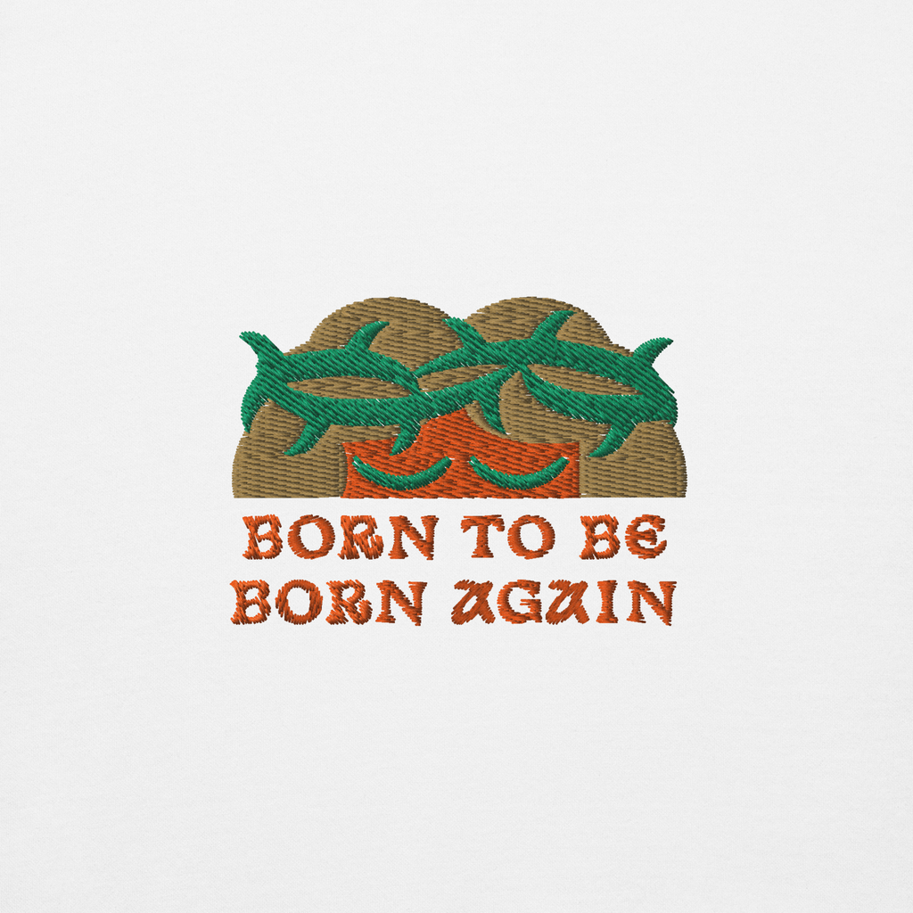 BORN TO BE BORN AGAIN Unisex Hoodie