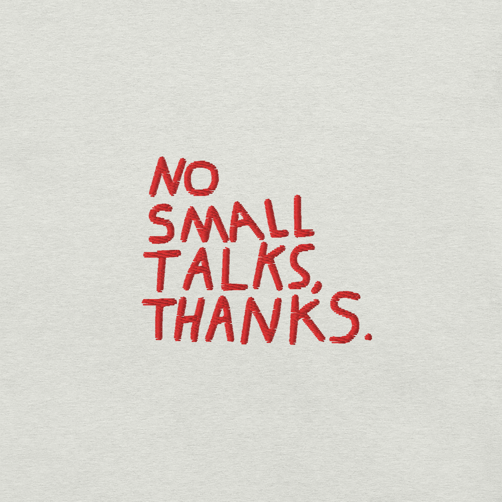 NO SMALL TALKS Unisex t-shirt
