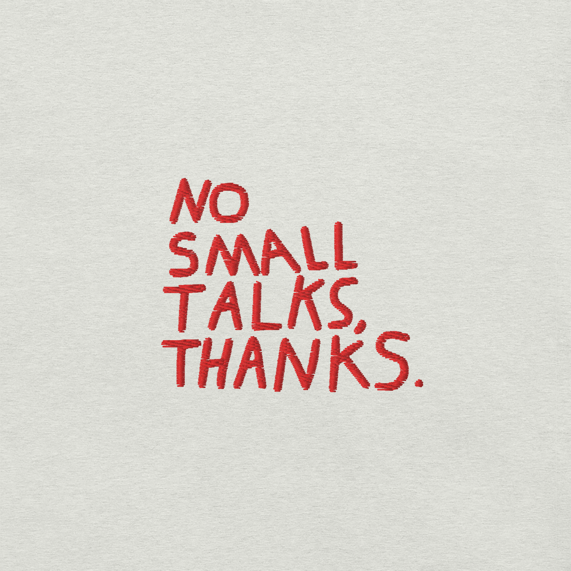 NO SMALL TALKS Unisex t-shirt