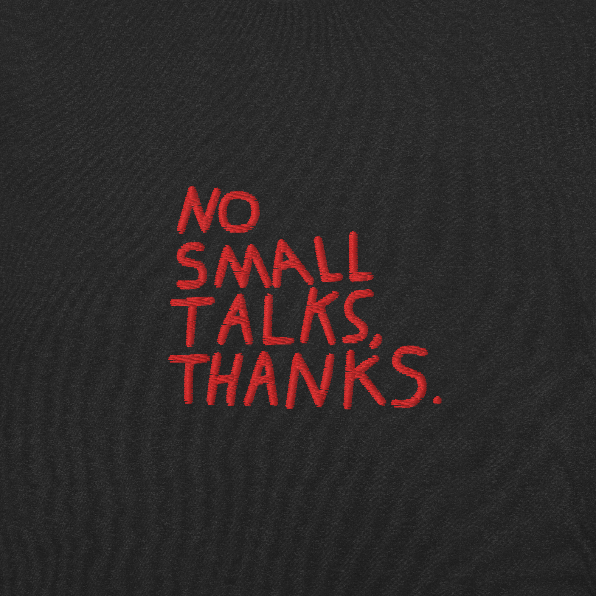 NO SMALL TALKS Unisex t-shirt