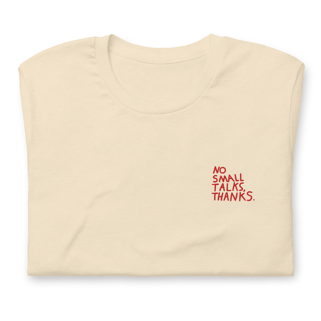 NO SMALL TALKS Unisex t-shirt