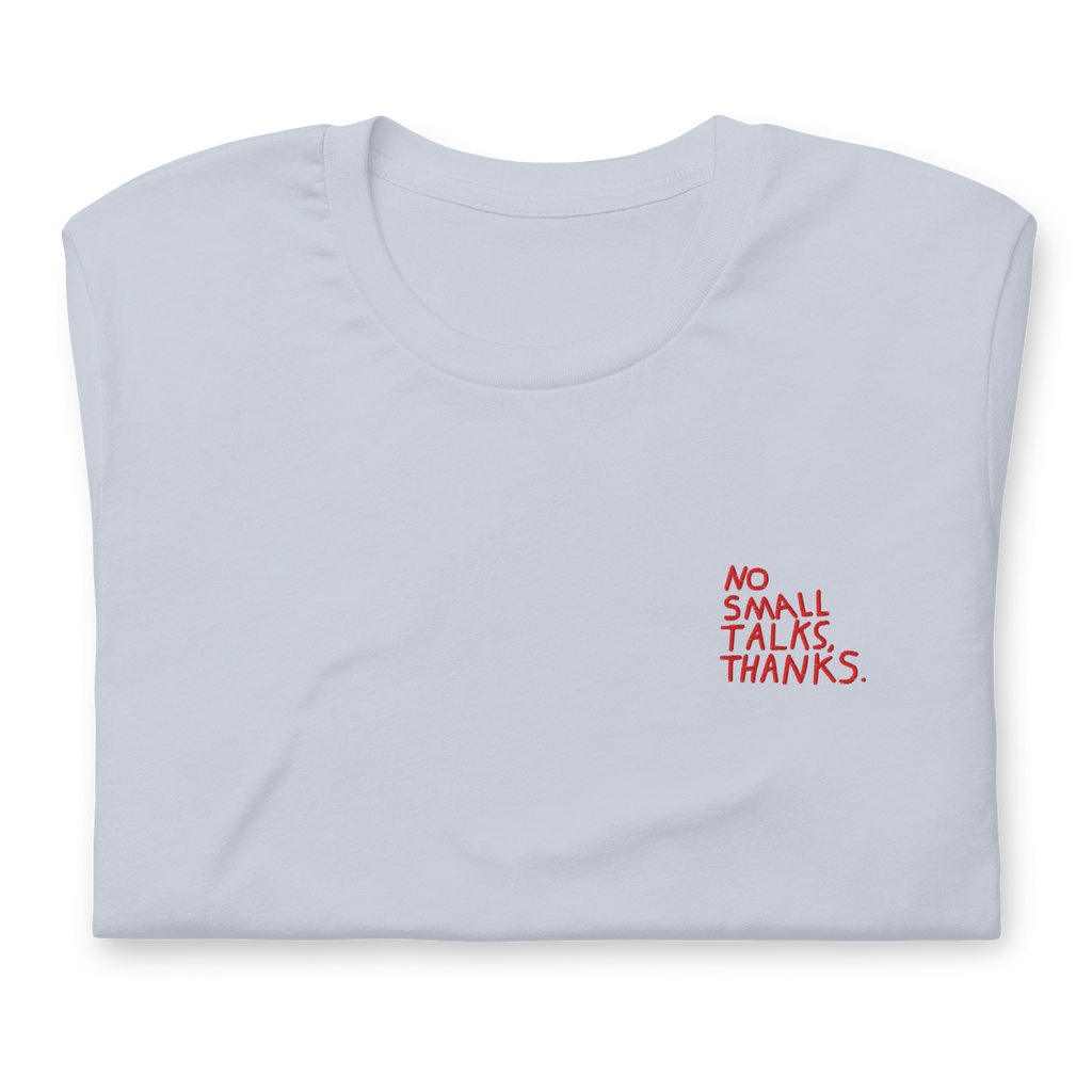 NO SMALL TALKS Unisex t-shirt