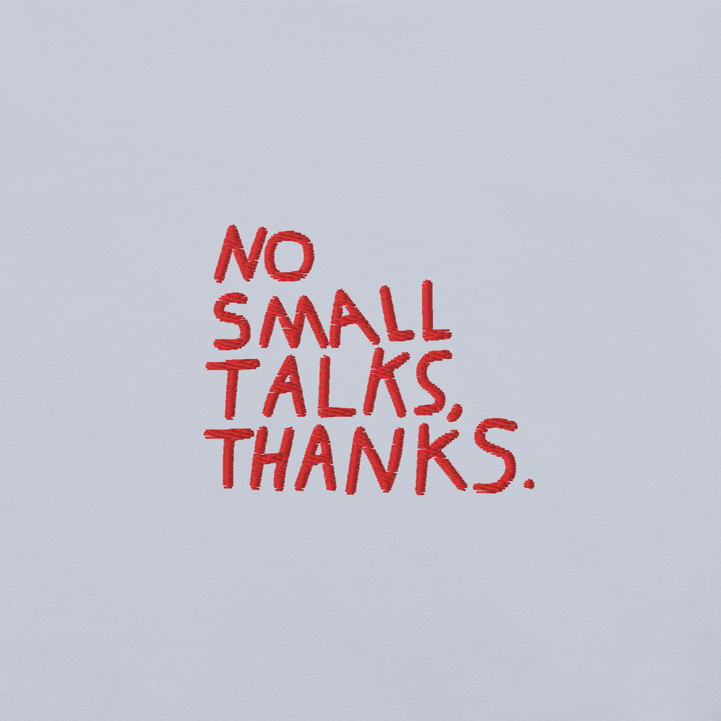 NO SMALL TALKS Unisex t-shirt