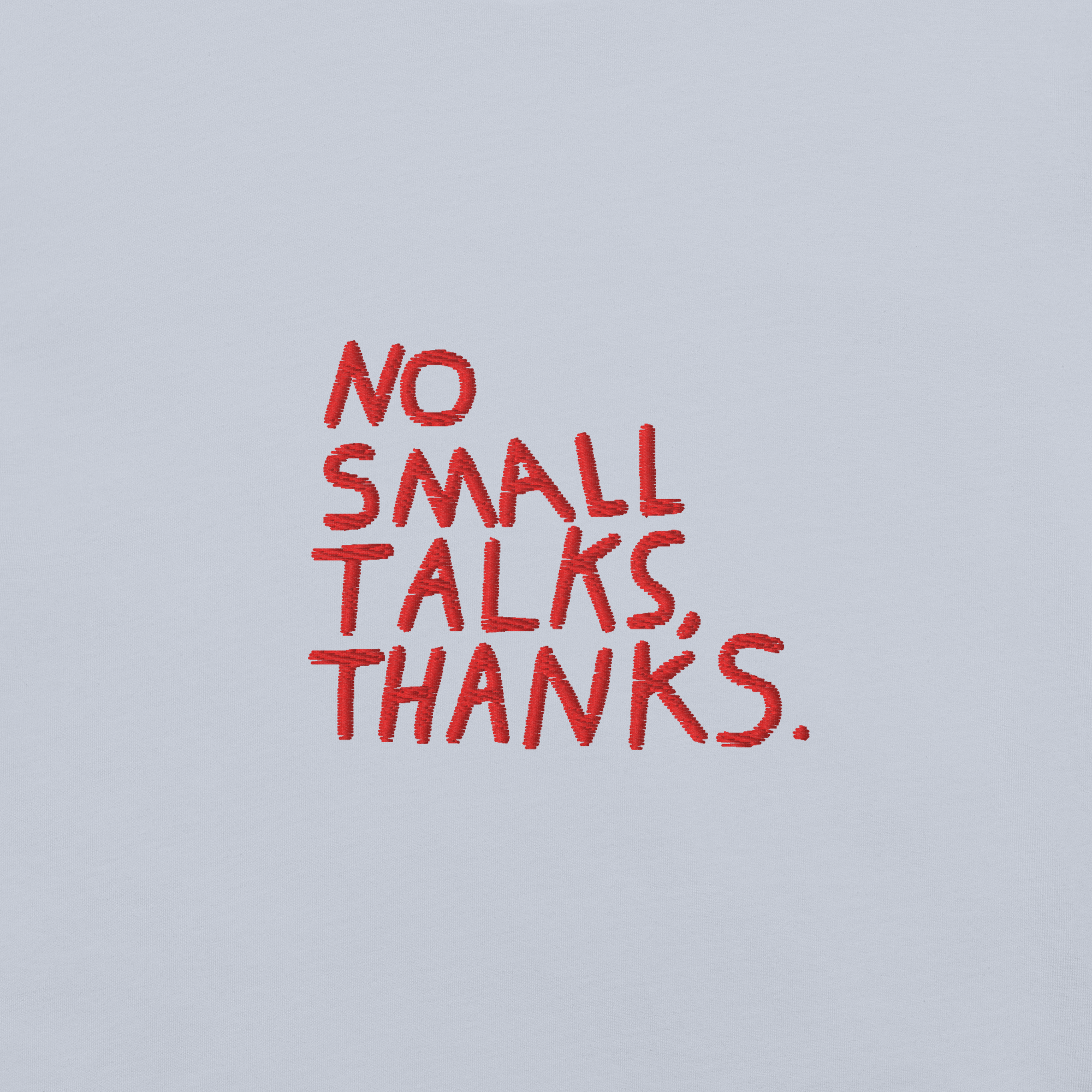 NO SMALL TALKS Unisex t-shirt