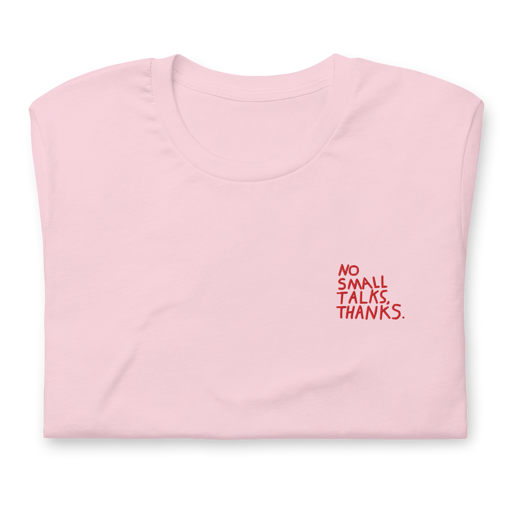NO SMALL TALKS Unisex t-shirt