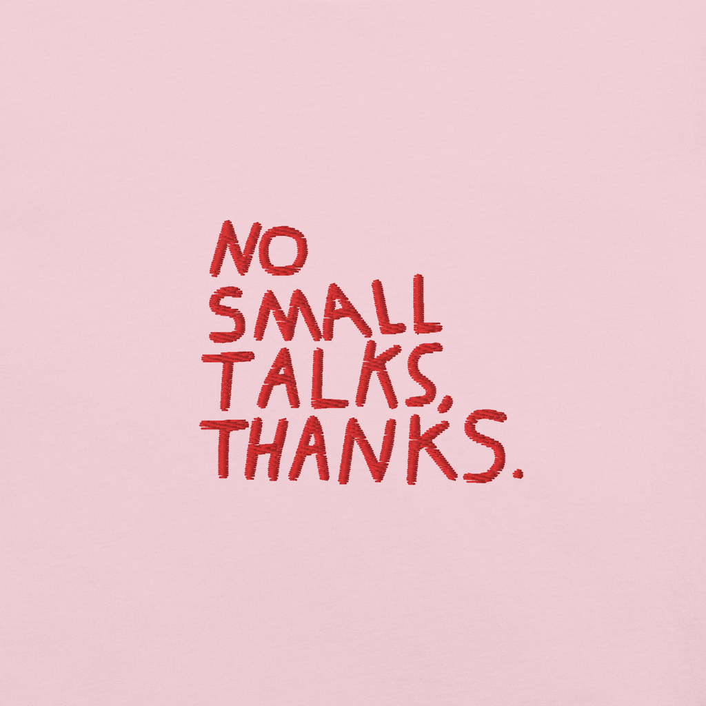 NO SMALL TALKS Unisex t-shirt
