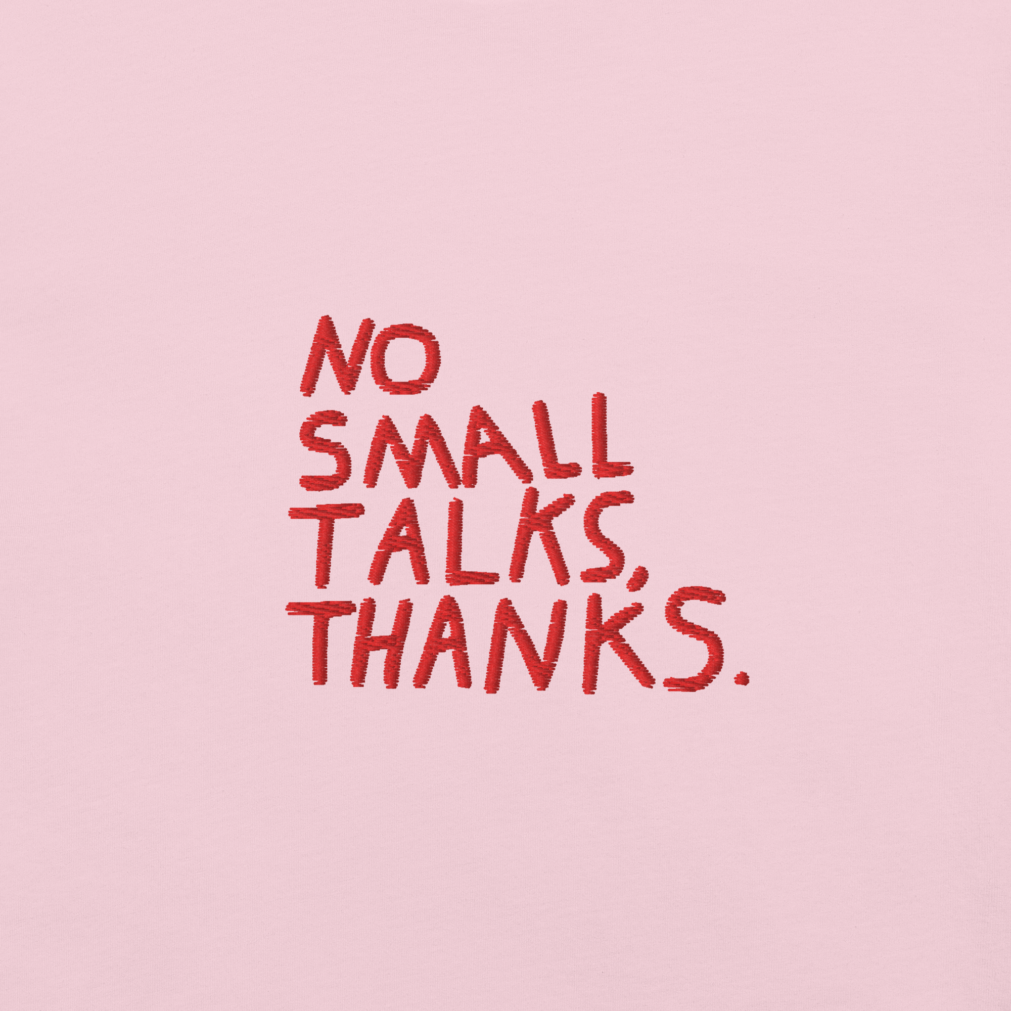 NO SMALL TALKS Unisex t-shirt