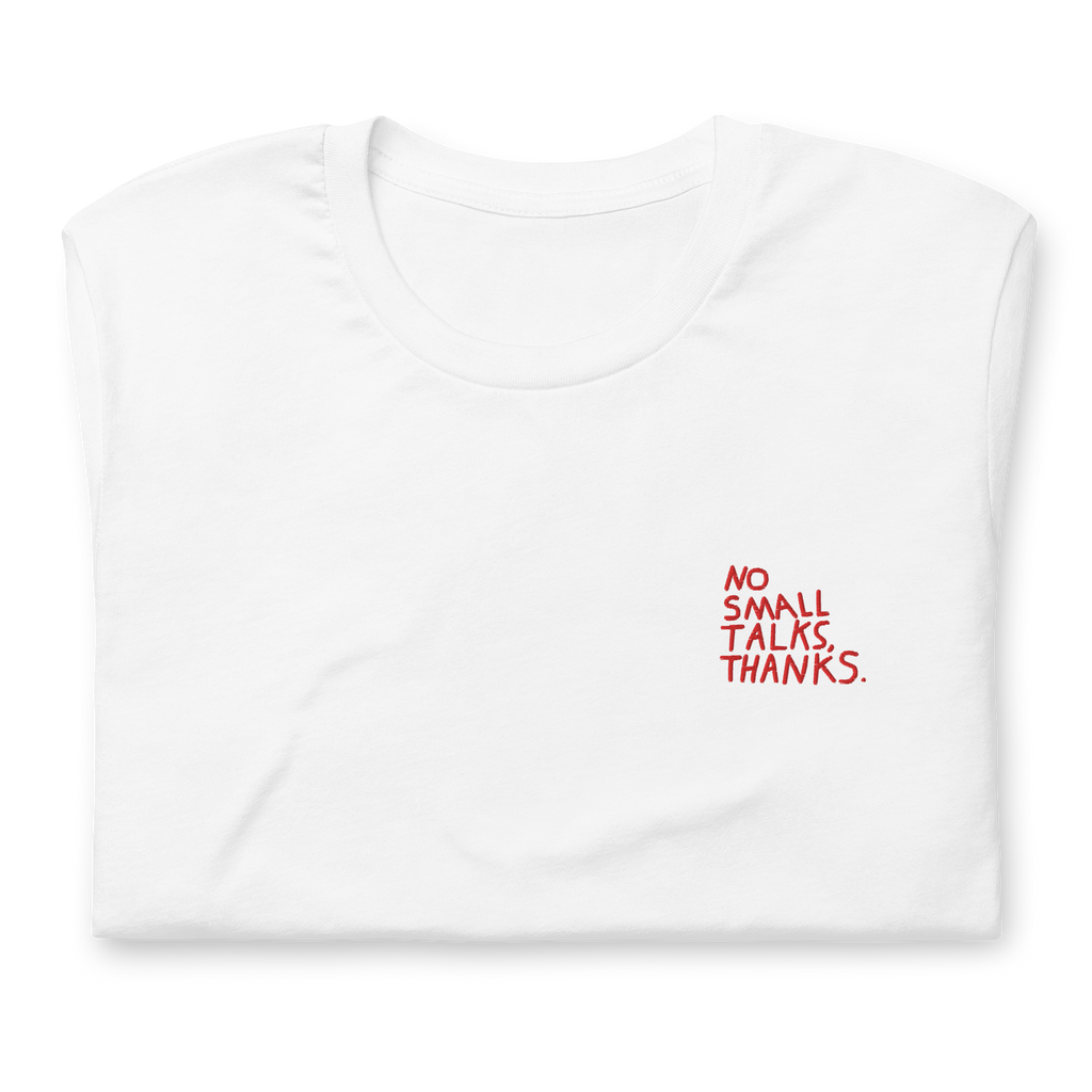 NO SMALL TALKS Unisex t-shirt