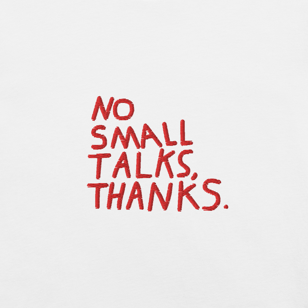 NO SMALL TALKS Unisex t-shirt
