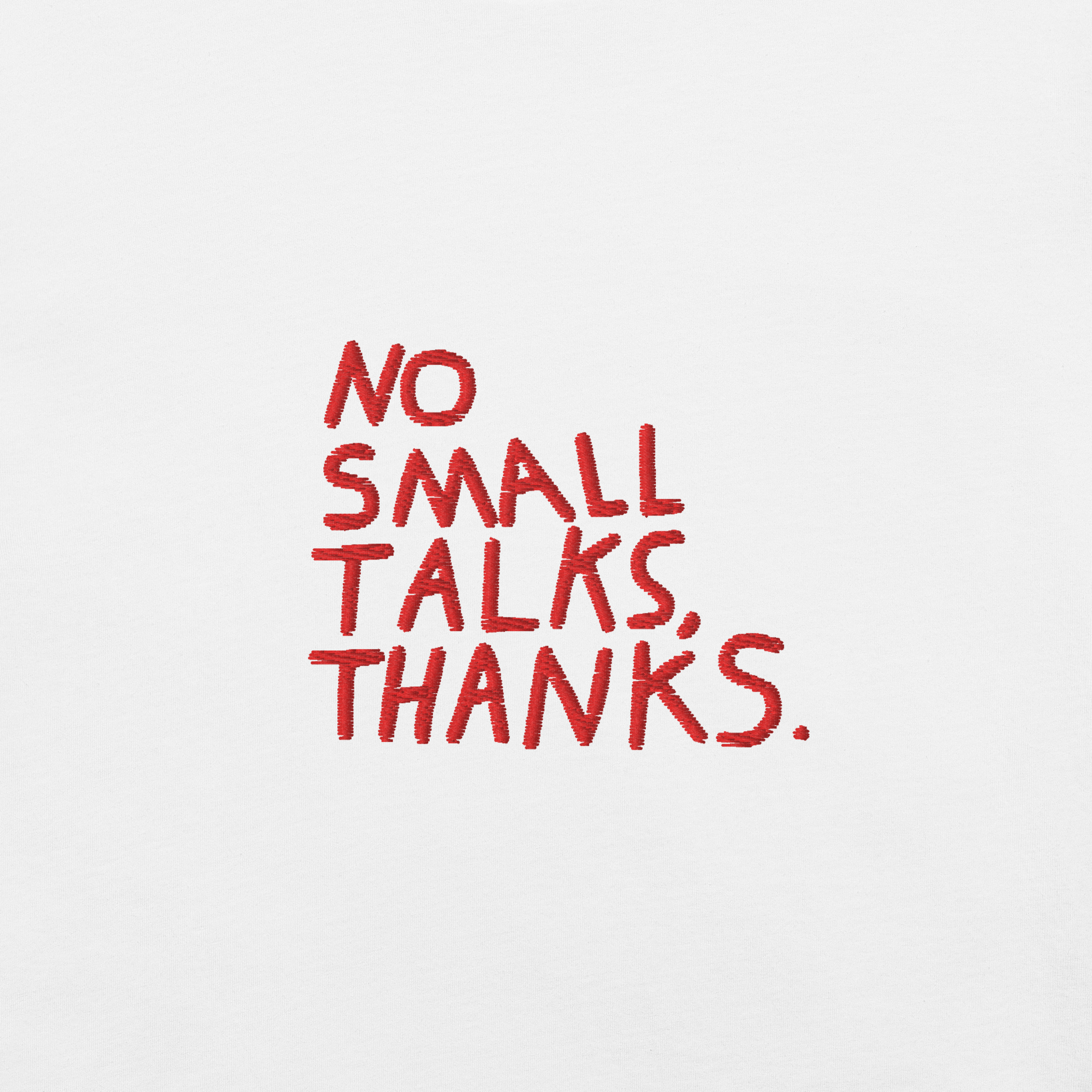 NO SMALL TALKS Unisex t-shirt